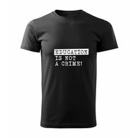 Education is not a Crime T-Shirt