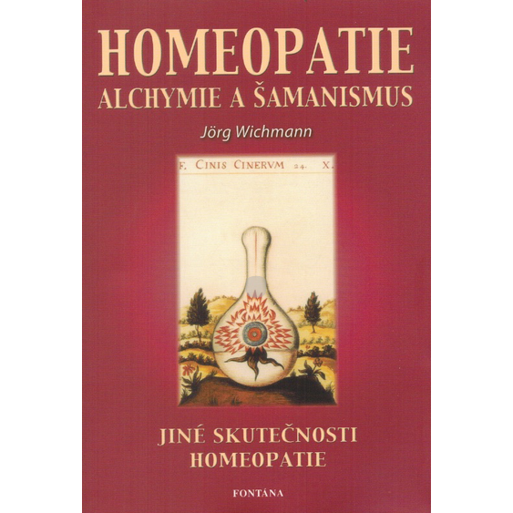 Homeopatie, alchymie a šamanismus | Wichmann, J.